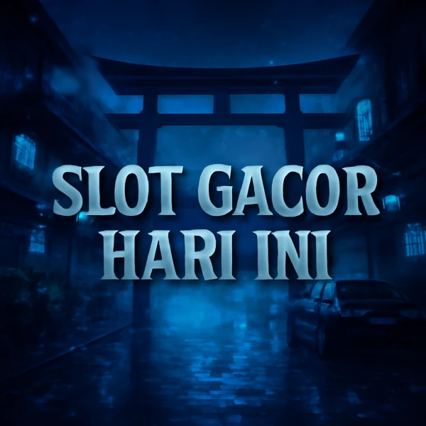 Slot Gacor Hari Ini
